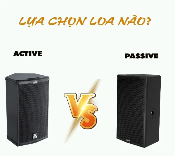 Nên mua loa active hay loa passive