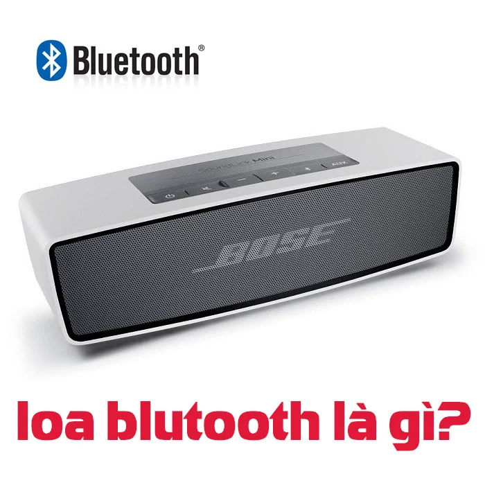Loa Bluetooth là gì?