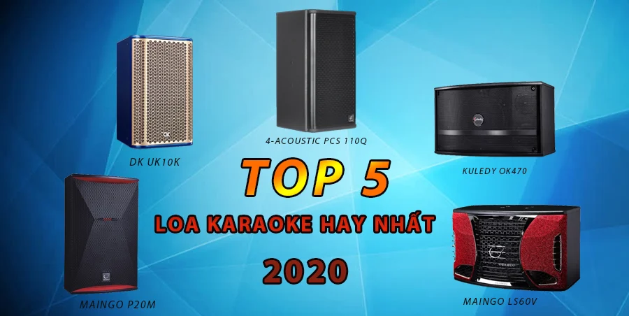 Top 5 loa hát karaoke hay nhất hiện nay